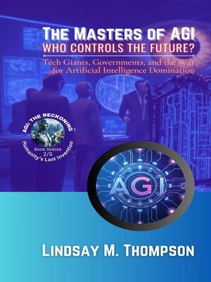 cover image of The Masters of AGI – Who Controls the Future?